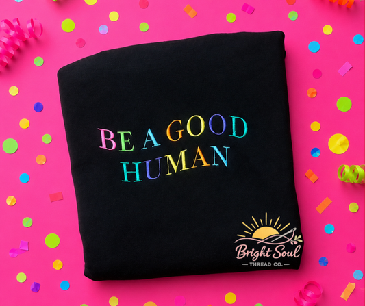 Be A Good Human Embroidered Tee